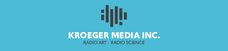 Kroeger Media Inc.: Radio Art, Radio Science